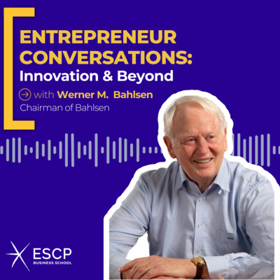Entrepreneur Conversations: Innovation & Beyond – with Werner M. Bahlsen
 