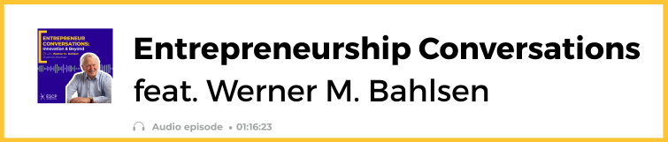 Listen to the podcast: Entrepreneurship Conversations feat. Werner Bahlsen