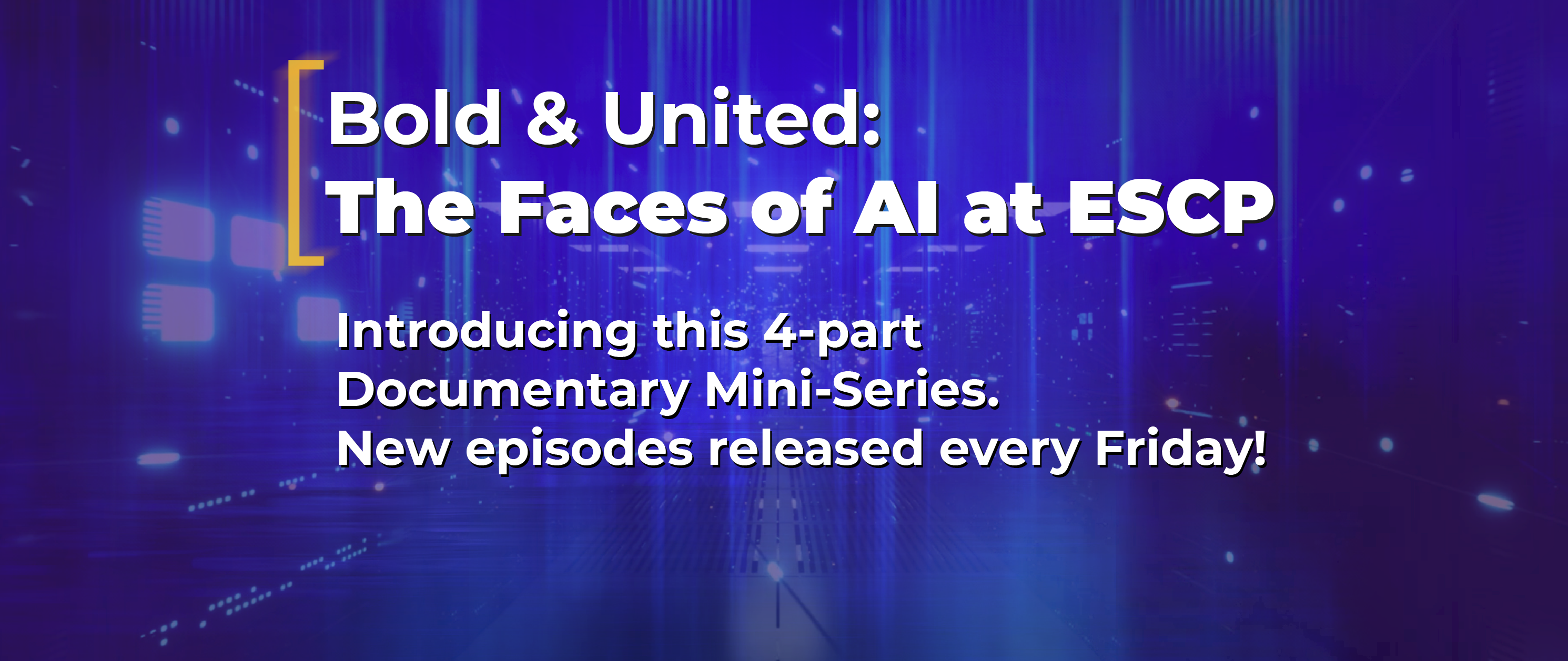 
Bold & United: The Faces of AI at ESCP