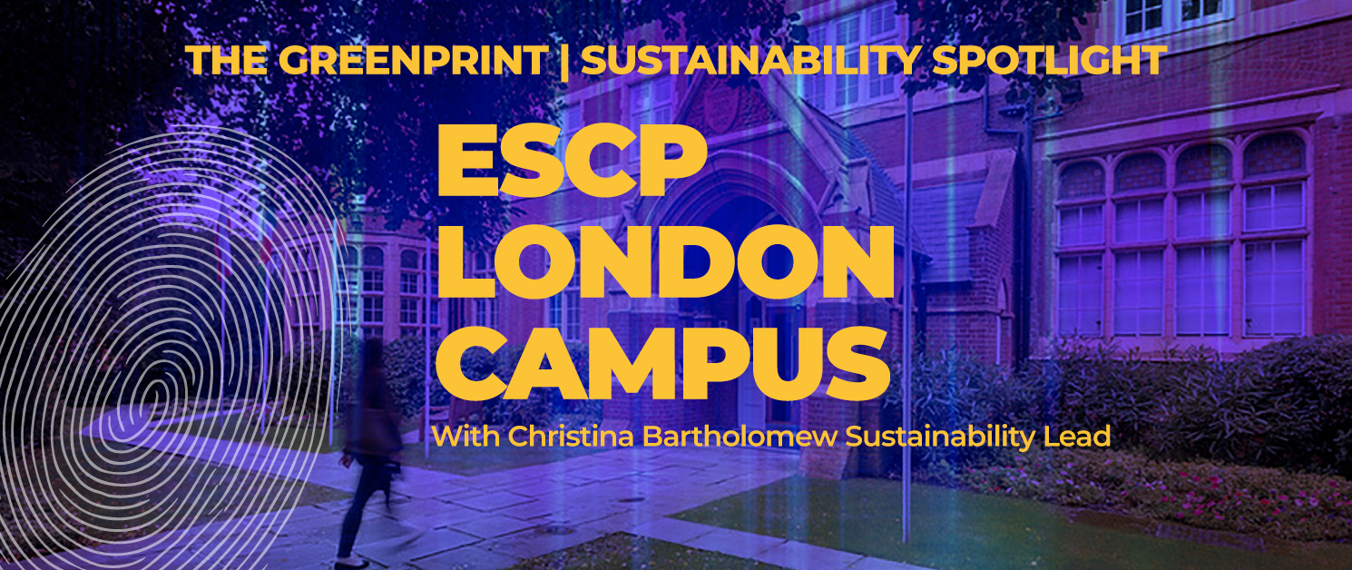 The Greenprint: Sustainability Spotlight at ESCP’s London Campus