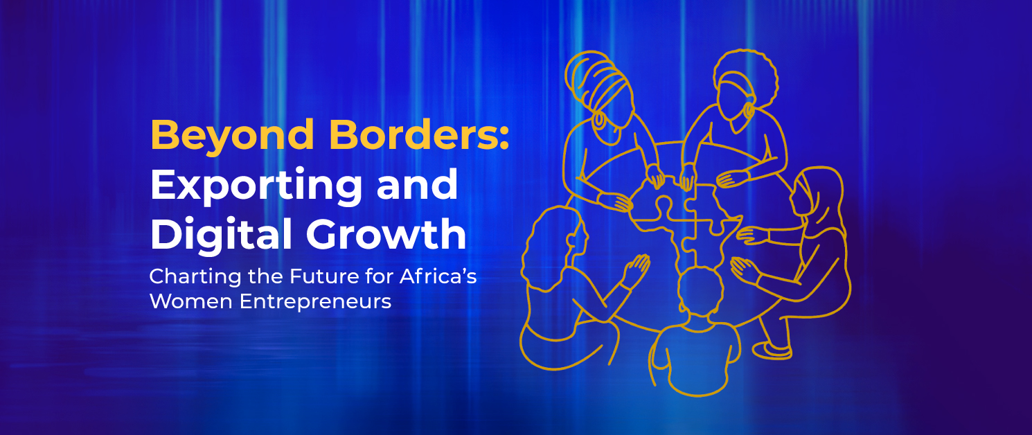 
African Women Entrepreneurs at the Intersection of Exporting and Digital Growth