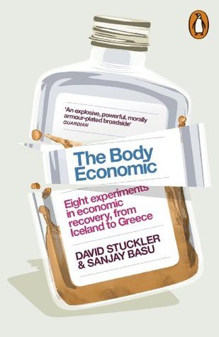 The Body Economic: Why Austerity Kills – David Stuckler and Sanjay Basu
