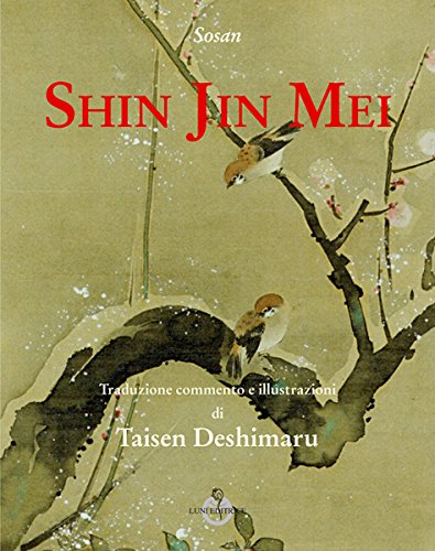 Le Shin Jin Mei – Sosan, translated by Taisen Deshimaru 
