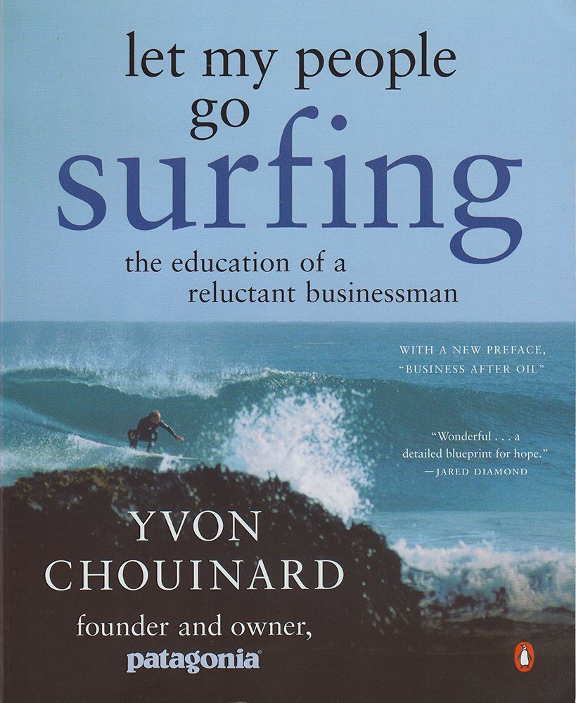 Let My People Go Surfing: The Education of a Reluctant Businessman
