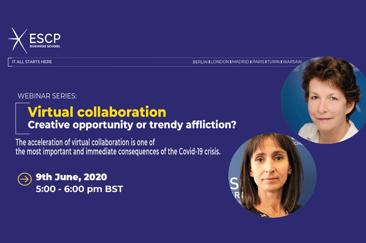 June Webinar: Virtual Collaboration – Creative Opportunity or Trendy Affliction? - ESCP Business School