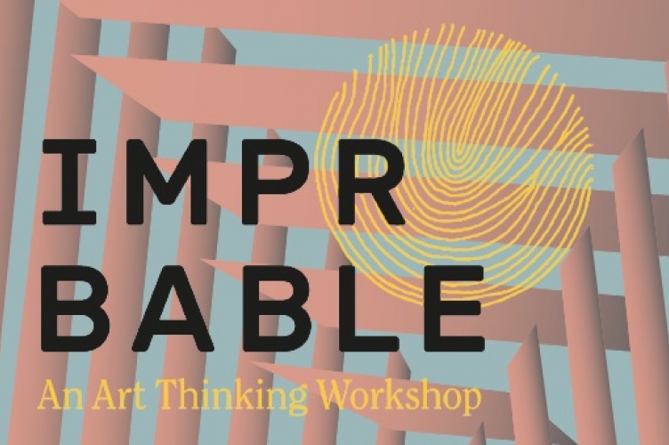 IMPROBABLE - AN ART THINKING WORKSHOP 