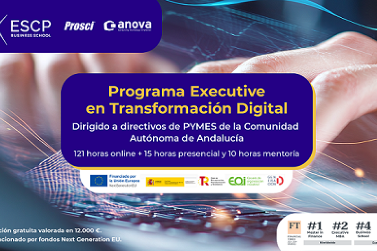 ESCP Business School, Prosci y Anova Lanzan el Programa Executive en Transformación Digital para PYMES en la Comunidad Autónoma de Andalucía