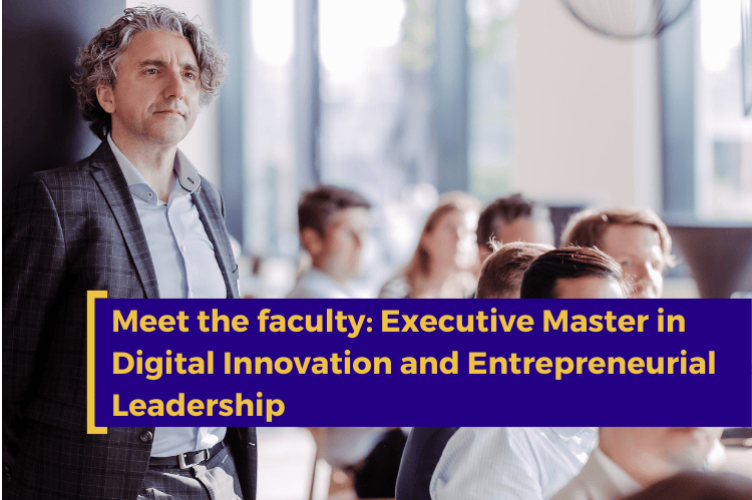 Executive Master Digital Innovation and Entrepreneurial Leadership (EMDIEL) - meet the faculty