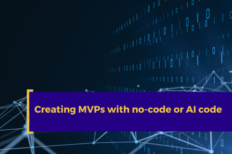 Creating MVPs with no-code or AI code
