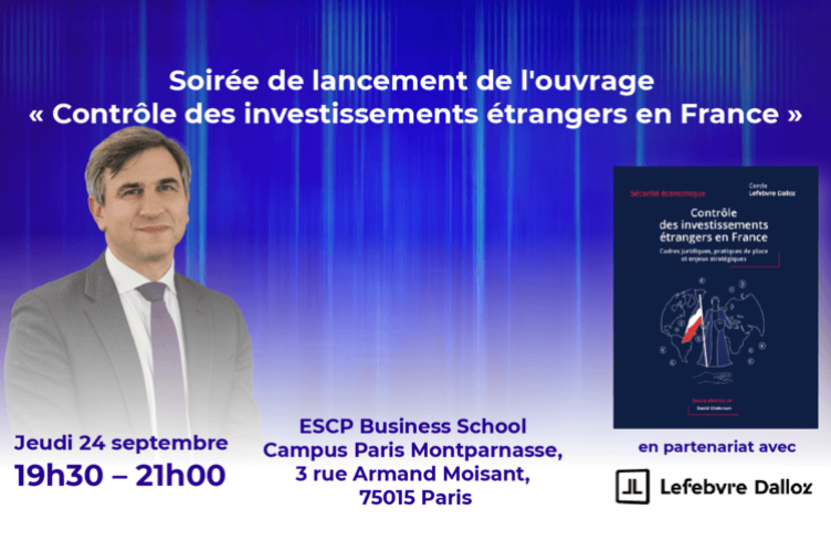 Soirée de lancement « Contrôle des investissements étrangers en France »