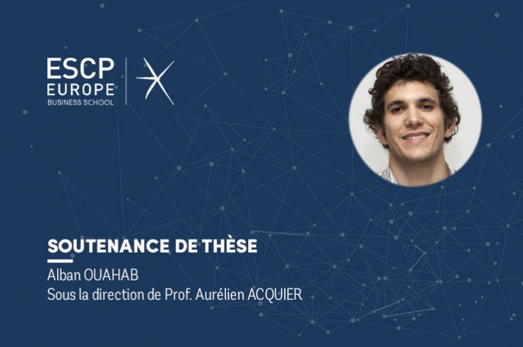 Soutenance de Thèse de Doctorat : Alban OUAHAB - ESCP