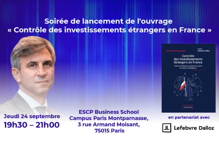 Soirée de lancement « Contrôle des investissements étrangers en France »