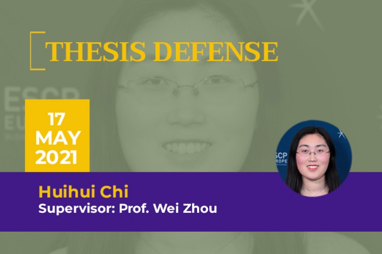 PhD Thesis Defence : Huihui Chi - ESCP Business School