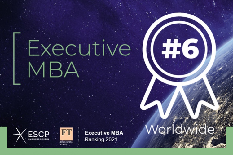 ESCP ranks 6th worldwide for its Executive MBA in the Financial Times EMBA 2021 ranking