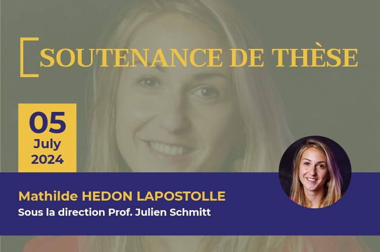  Public defence of thesis by Mathilde HEDON LAPOSTOLLE on 25 July 2024, at ESCP Business School
