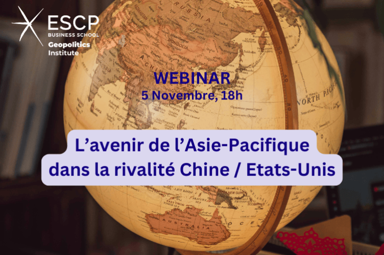 L’avenir de l’Asie-Pacifique dans la rivalité Chine / États-Unis