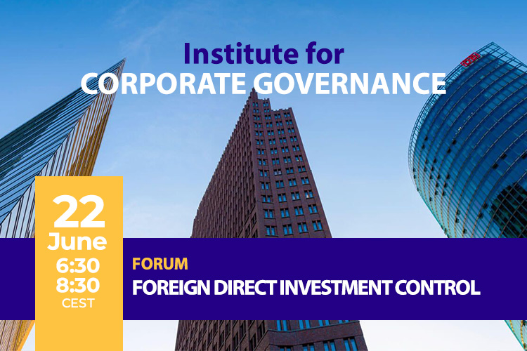 Institute for Corporate Governance - FORUM: “Foreign Direct Investment Control”