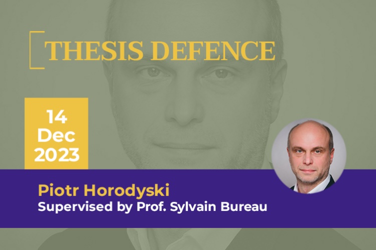 Public defence of thesis by Piotr Horodyski on 14 Dec 2023, at ESCP Business School