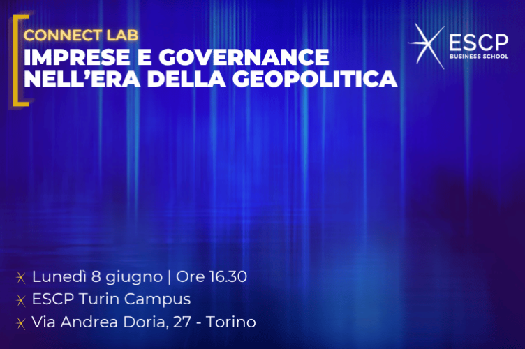 Connect Lab - ESCP Turin Campus - Imprese e governance nell’era della geopolitica