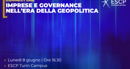 Connect Lab - ESCP Turin Campus - Imprese e governance nell’era della geopolitica