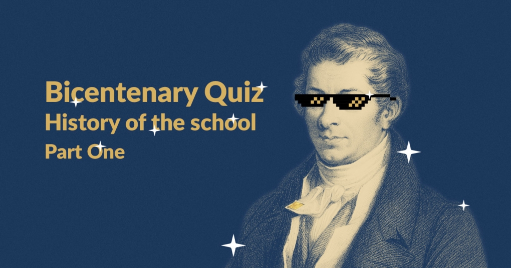 Bicentenary Quiz History of the School Part One