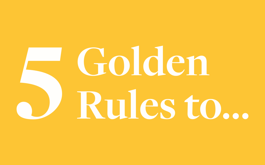 Yellow background with white letters reading 5 Golden Rules