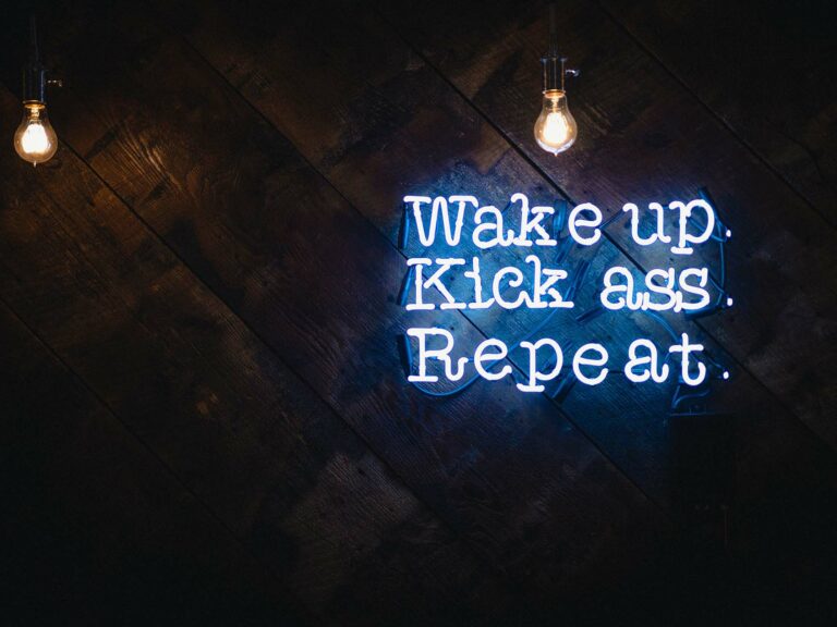 "Wake up, kick ass, repeat." Photo by Justin Veenema/Unsplash.